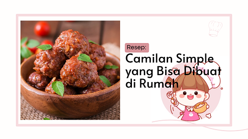 Resep Cemilan Simple yang Bisa Dibuat di Rumah