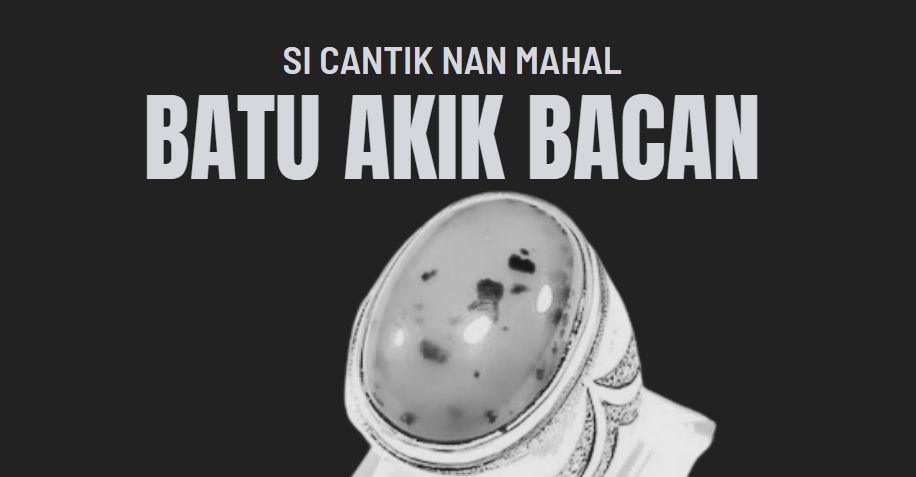 Bongkahan Batu Akik Bacan Si Cantik nan Mahal