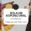 Bola Ubi Kopong Viral Cara Bikinnya Mudah dan Gak Pakai Lama