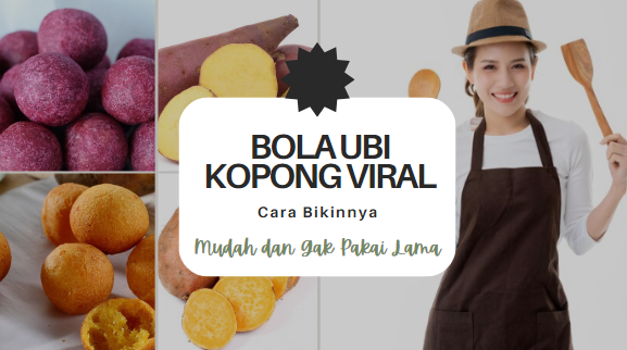 Bola Ubi Kopong Viral Cara Bikinnya Mudah dan Gak Pakai Lama