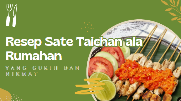 Resep Sate Taichan ala Rumahan yang Gurih dan Nikmat