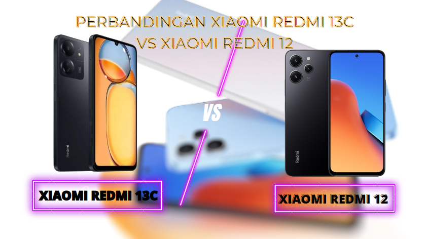 Perbandingan Xiaomi Redmi 13c vs Xiaomi Redmi 12