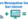 Cara Mendapatkan Uang Gratis dari Internet Terbaru 2024