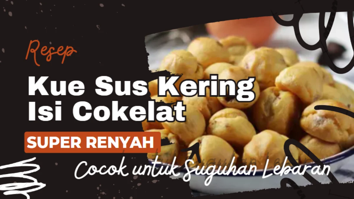 Resep Kue Sus Kering Isi Cokelat Super Renyah untuk Suguhan Lebaran