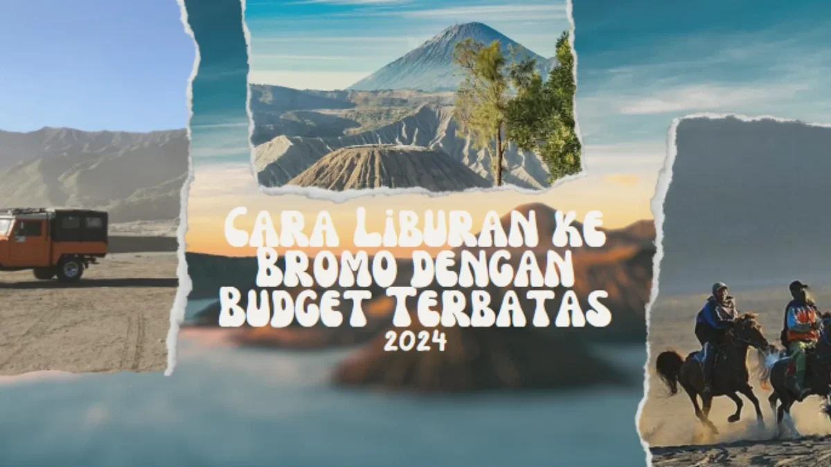 Cara Liburan ke Bromo dengan Budget Terbatas 2024