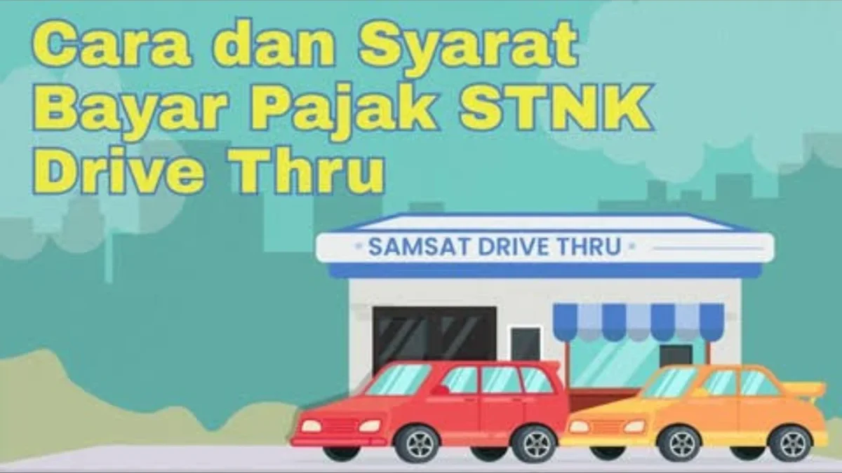 Gak Perlu Turun Mobil, Begini Cara dan Syarat Bayar Pajak STNK Drive Thru!