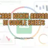 Spill Cara Kocok Arisan Online Pakai Google Sheets, Lebih Kekinian!
