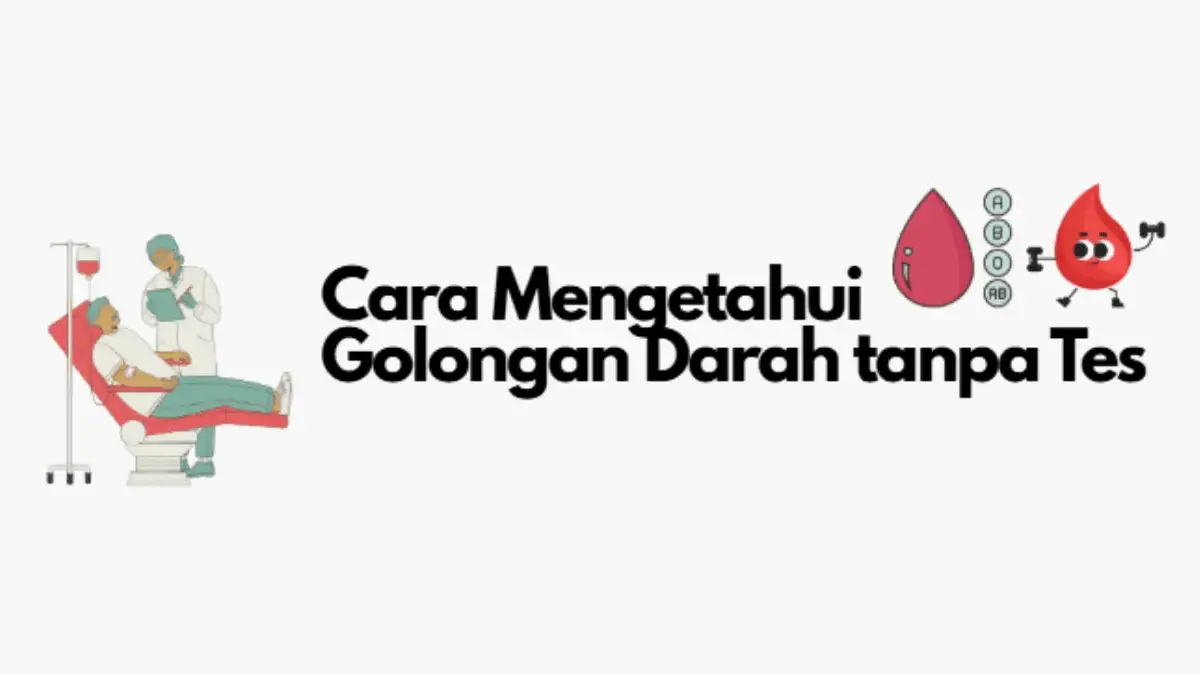 4 Cara Mengetahui Golongan Darah tanpa Tes dengan Mudah dan Cepat