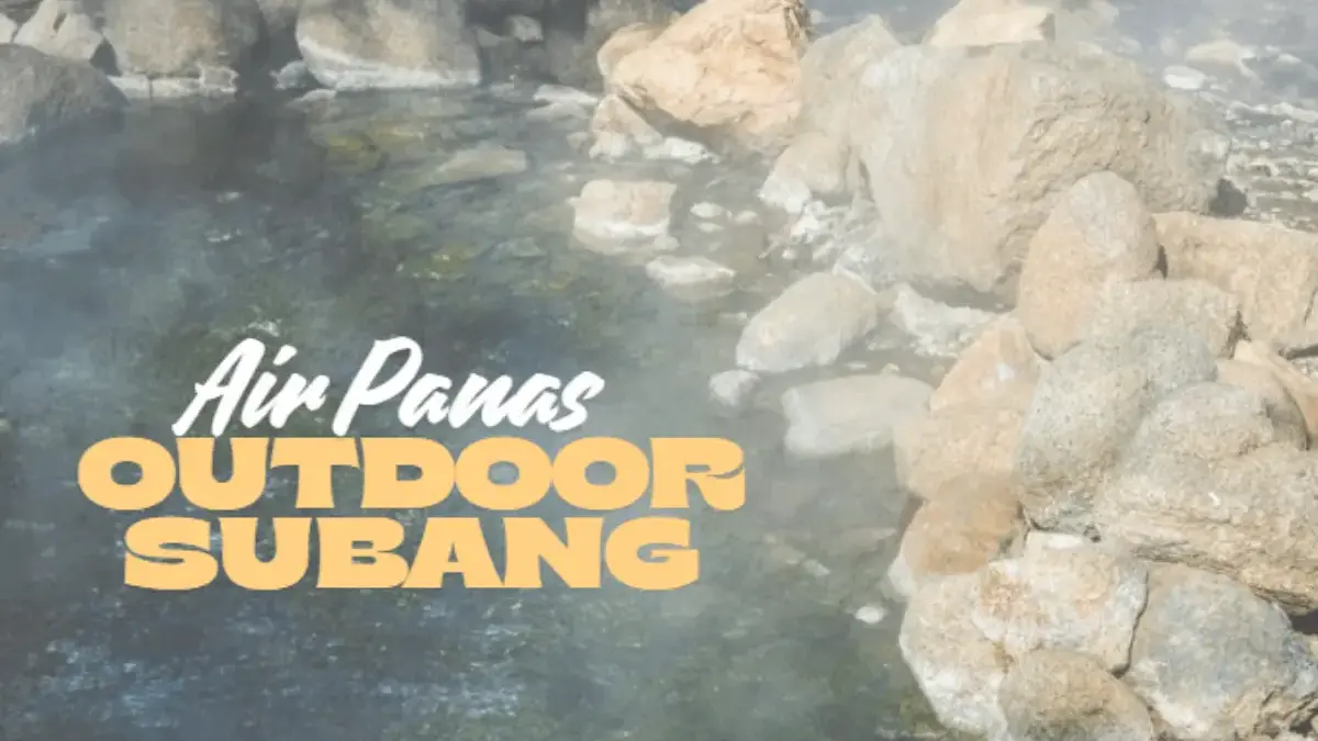 Tempat Wisata Air Panas Outdoor Subang, Alamnya bikin Lupa Penat!
