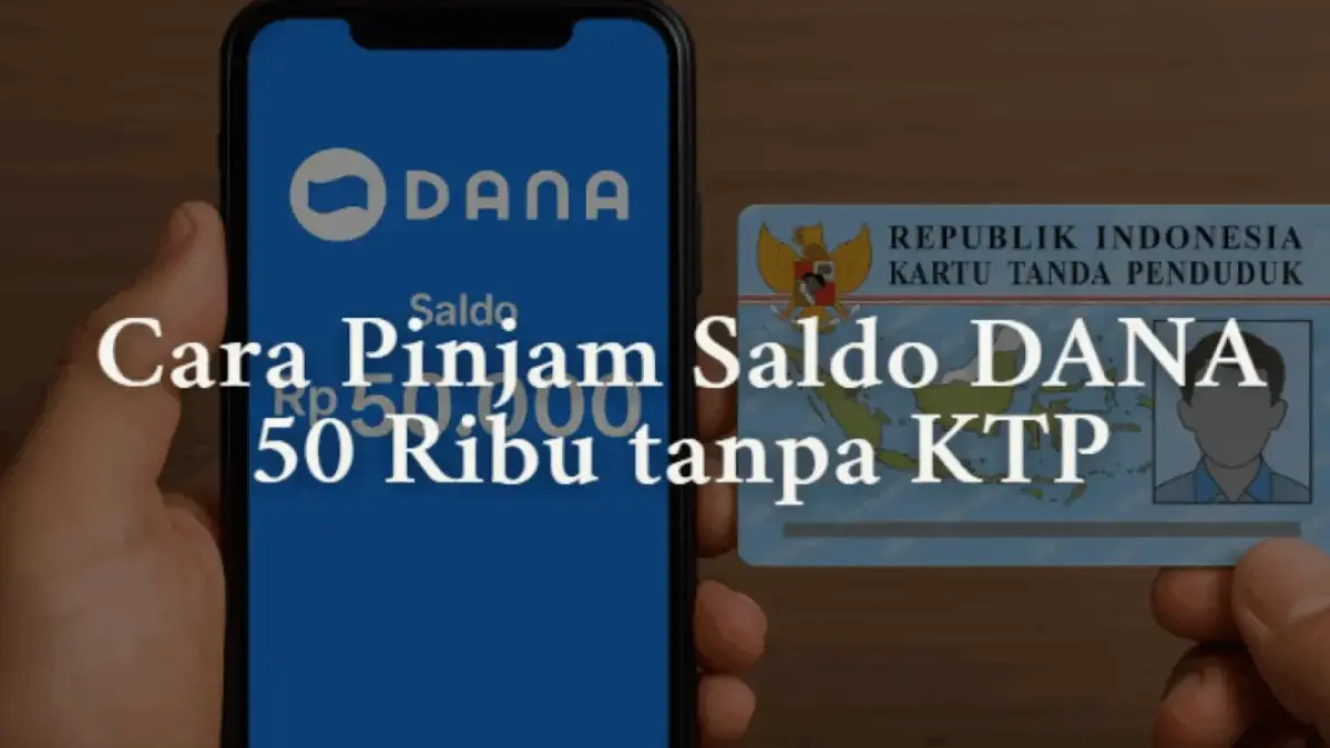 Pinjaman Saldo DANA Rp50.000 Langsung Cair Tanpa KTP