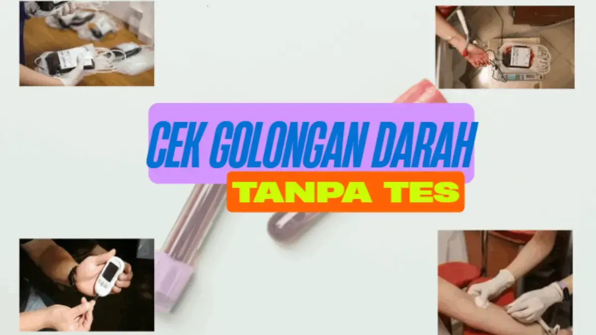 2 Cara Tahu Golongan Darah tanpa Tes, Bisa Dilakukan di Rumah!