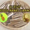 Kenalan dengan Si Legit Dodol Nanas Subang