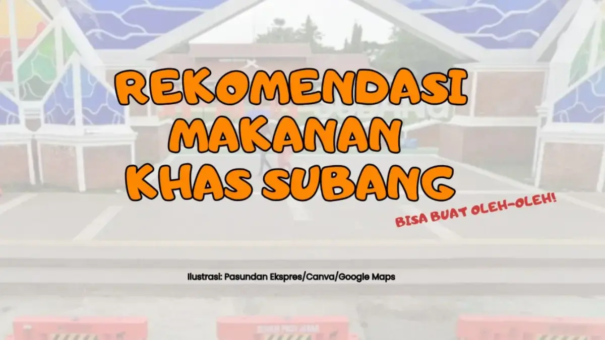 Bukan Cuma Nanas, Ini Rekomendasi Makanan Khas Subang Lainnya untuk Oleh-oleh