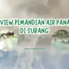 Review Pemandian Air Panas Subang.