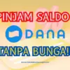 Pinjam Saldo DANA Tanpa Bunga.