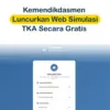 Cara Pendaftaran Simulasi TKA Kemendikdasmen 2025 Melalui Link Resmi