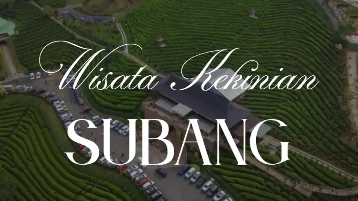 Explore 5 Wisata Kekinian di Subang, bikin Liburan Makin Berkesan!
