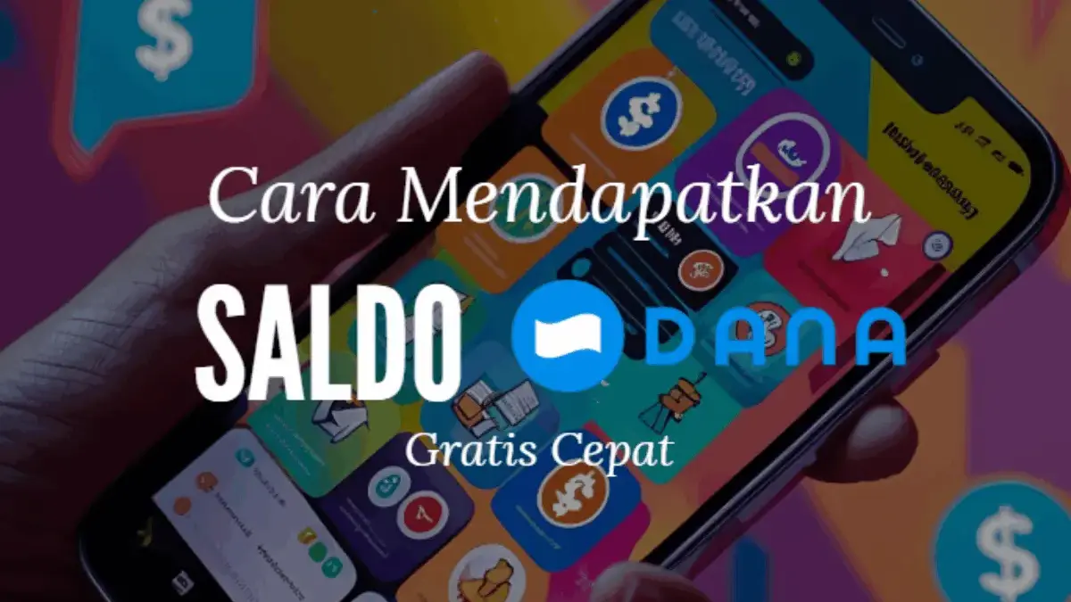 2 Cara Mendapatkan Saldo DANA Gratis Cepat, Ini Rahasianya!