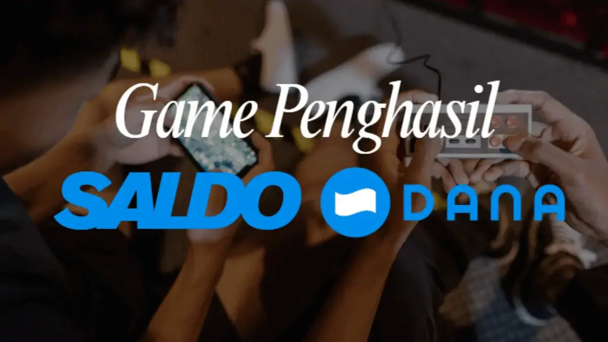 Rekomendasi Game Penghasil Saldo DANA 2025 yang Wajib Dicoba