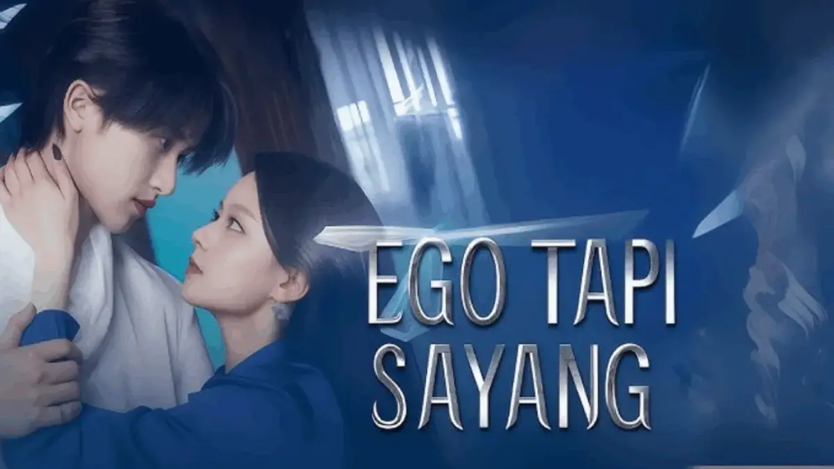 Link Nonton Drama China Ego Tapi Sayang Full Epsiode