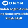 Cara Mengembalikan Akun DANA yang Nomornya Sudah Tidak Aktif