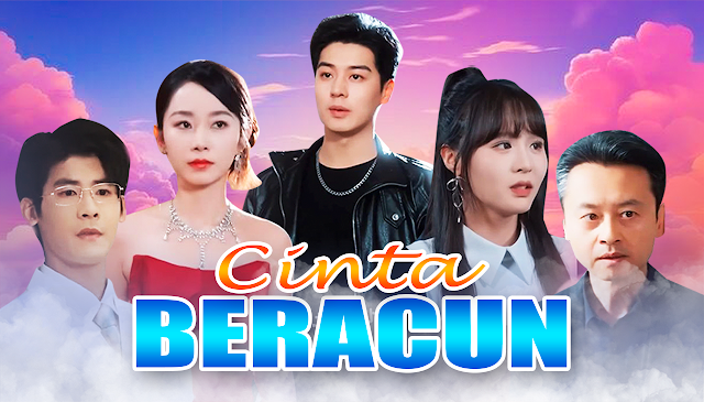 Link Nonton Drama Cina Cinta Beracun Sub Indo Full Episode Gratis