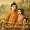 Link Nonton Ternyata Cintaku Belum Meninggal Drama China Sub Indo Full Episode