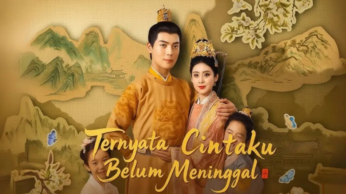 Link Nonton Ternyata Cintaku Belum Meninggal Drama China Sub Indo Full Episode