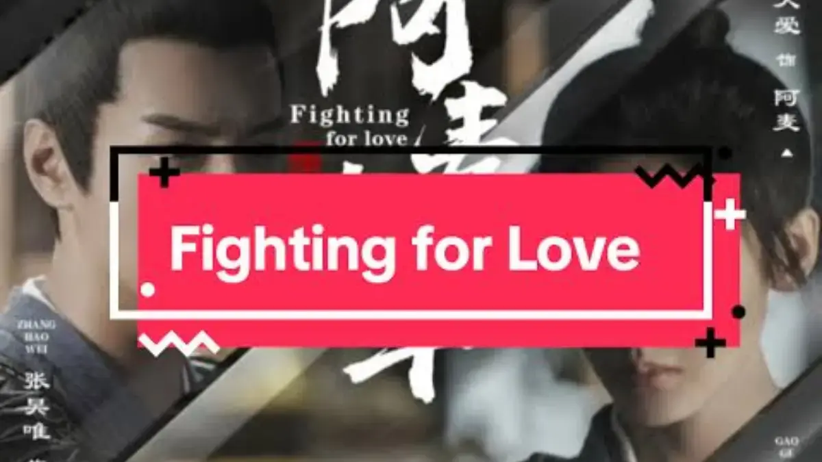 Link Nonton Fighting for Love (2024) Sub Indo | Drama China Terbaik di iQIYI