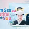 Link Nonton A Calm Sea and Beautiful Days with You | Drama Jepang