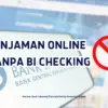 Daftar Pinjaman Online Tanpa BI Checking