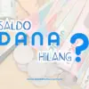 Saldo DANA Hilang? Ini Solusinya