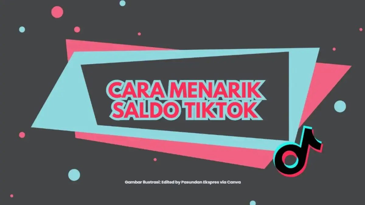 Kupas Tuntas Cara Menarik Saldo TikTok ke Rekening, Nggak Sampai 5 Menit!