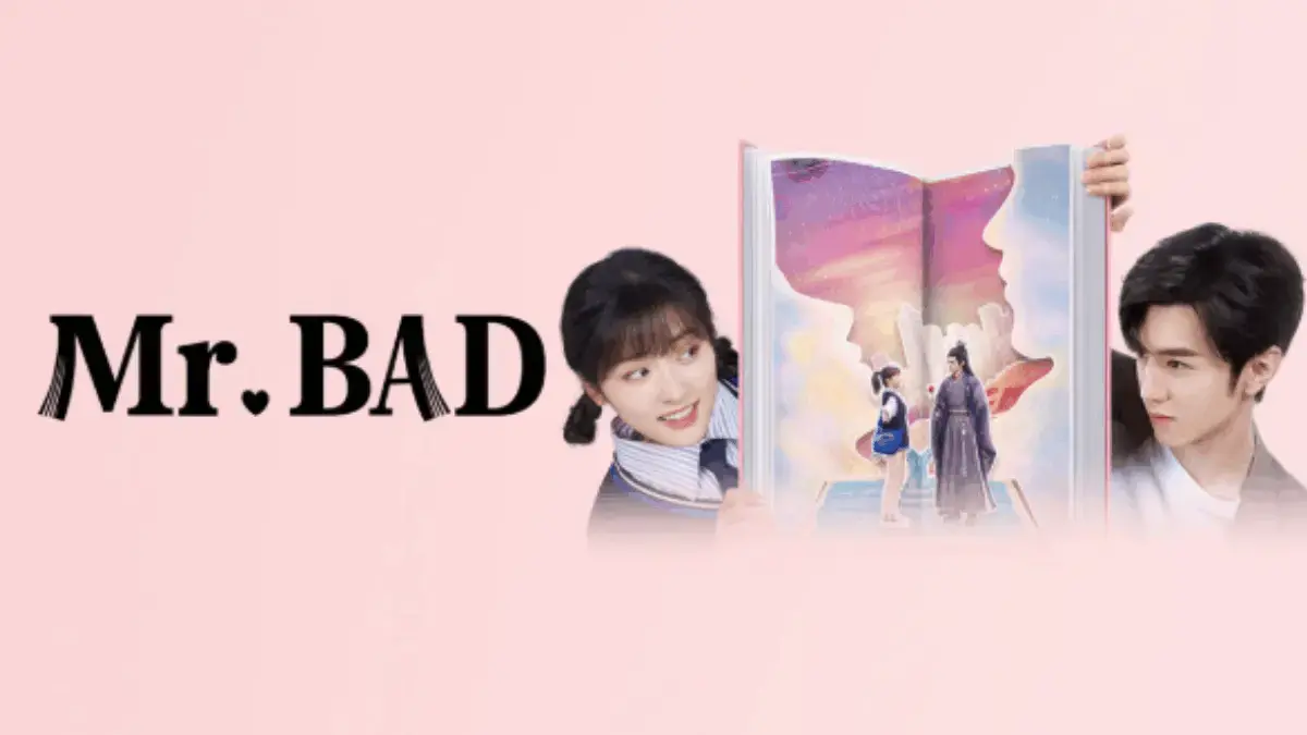 Sinopsis Drama China Mr. Bad (2022), Karakter Antagonis Fiksi yang Hidup!
