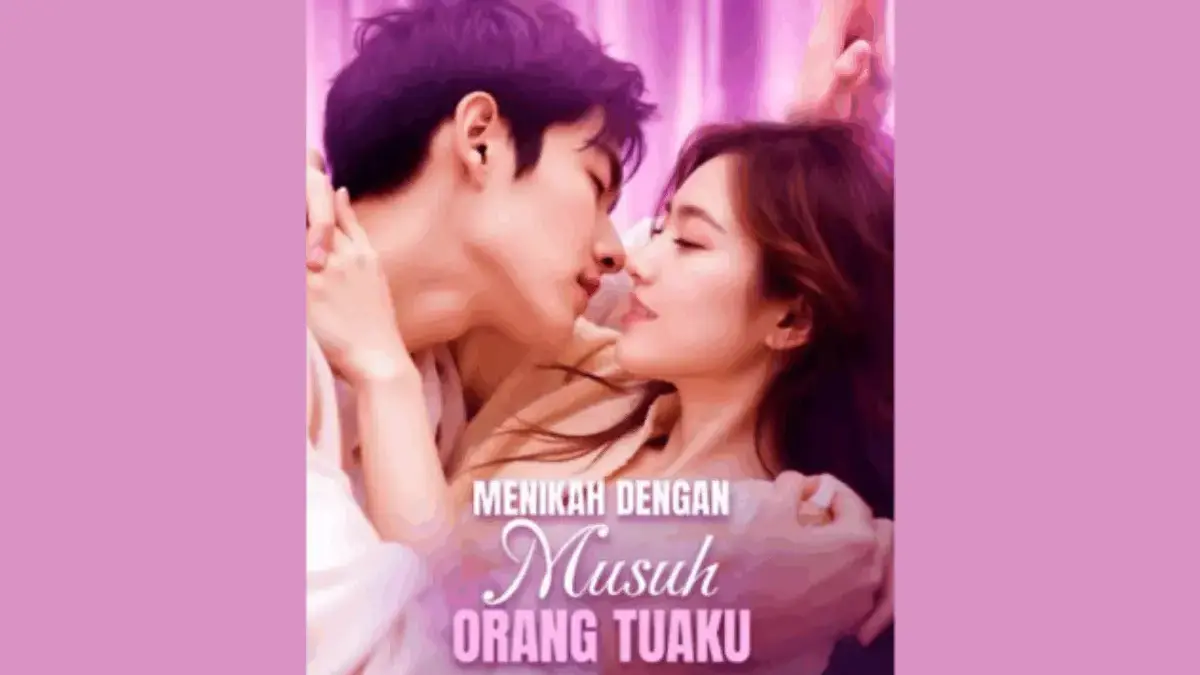 4 Tempat Nonton Drama China Menikah dengan Musuh Orang Tuaku Sub Indo