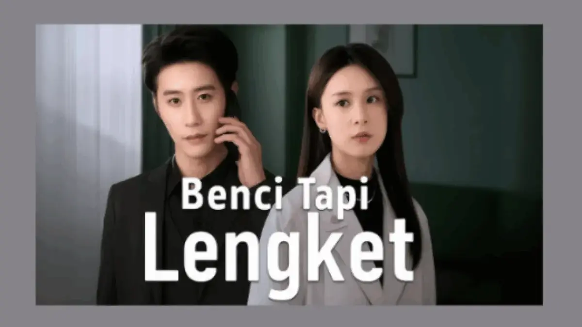 5 Tempat Nonton Benci tapi Lengket Drama China, Buruan Tamatin Episodenya!