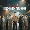 Fakta Menarik Drama China Saat Kebohongan Terungkap, Intrik Balas Dendam yang Seru!