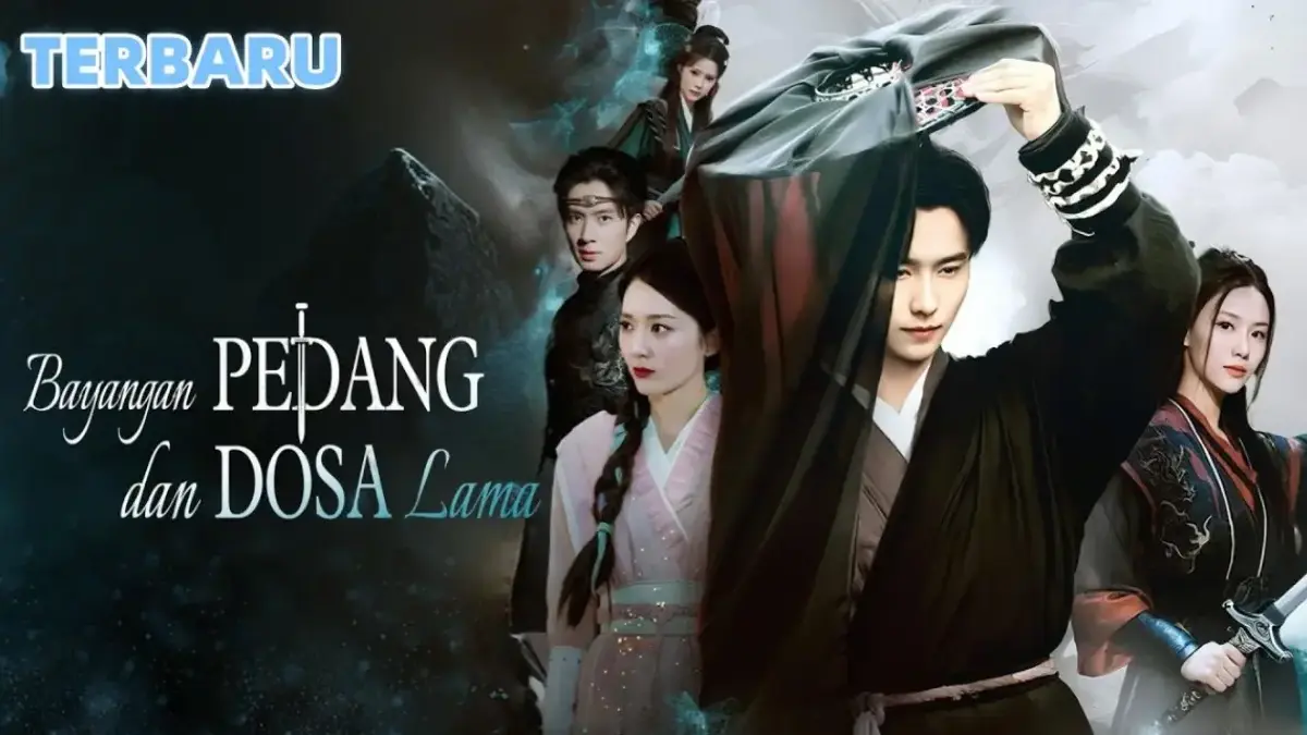 Nonton Bayangan Pedang dan Dosa Lama Drama China Subtitle Indonesia Full Episode