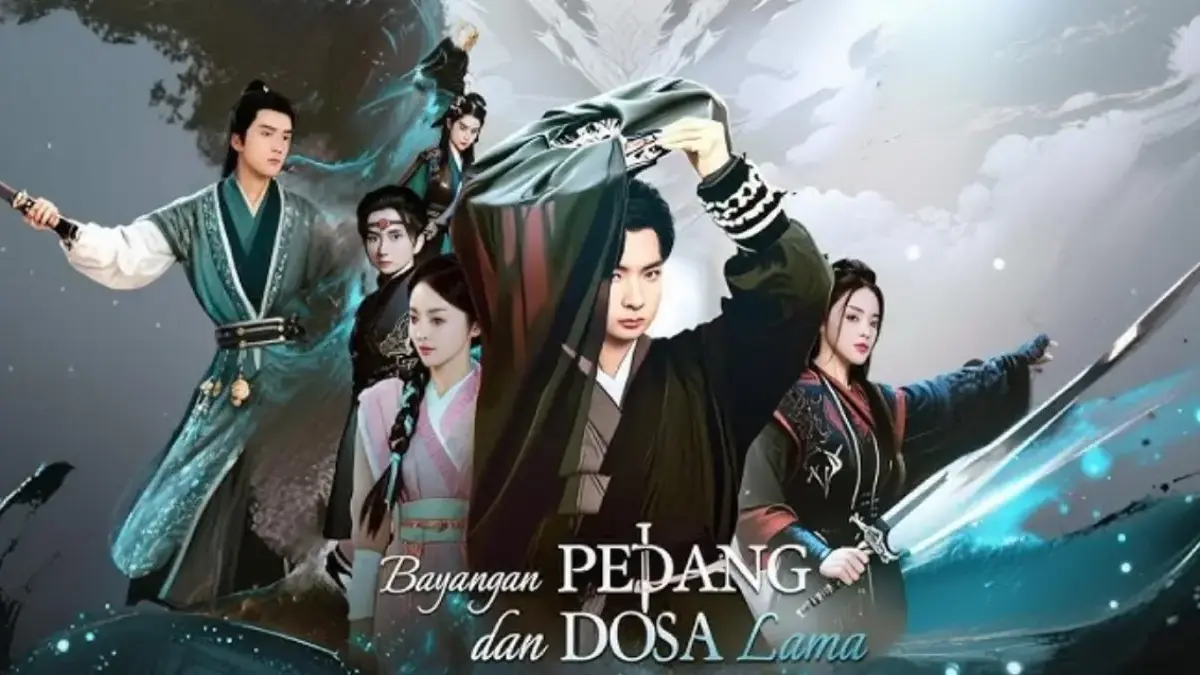 Sinopsis Drama China Bayangan Pedang dan Dosa Lama