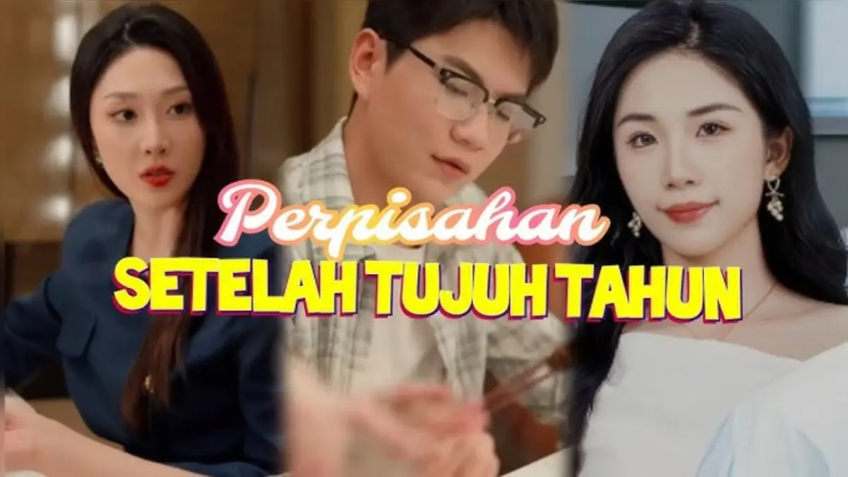 Link Nonton Perpisahan Setelah Tujuh Tahun Drama China Subtitle Indonesia Full Episode
