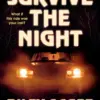 Terjebak dalam Ancaman! Sinosis Film Survive The Nigth yang Bikin Deg-degan