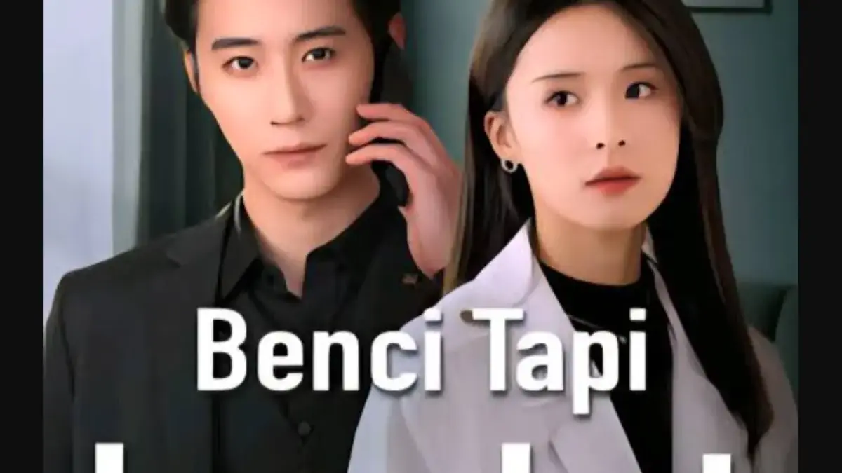 Situs Nonton Benci Tapi Lengket Drama China