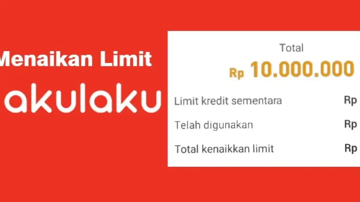 Rahasia Cara Menaikkan Limit Dana Cicil Akulaku Tanpa Undang Teman
