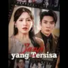 LINK Nonton Janji yang Tersisa Drama China Sub Indo Full Episode Terbaru