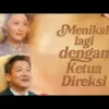 Link Nonton Menikah Lagi Dengan Ketua Direksi Drama China Full Episode Sub Indo