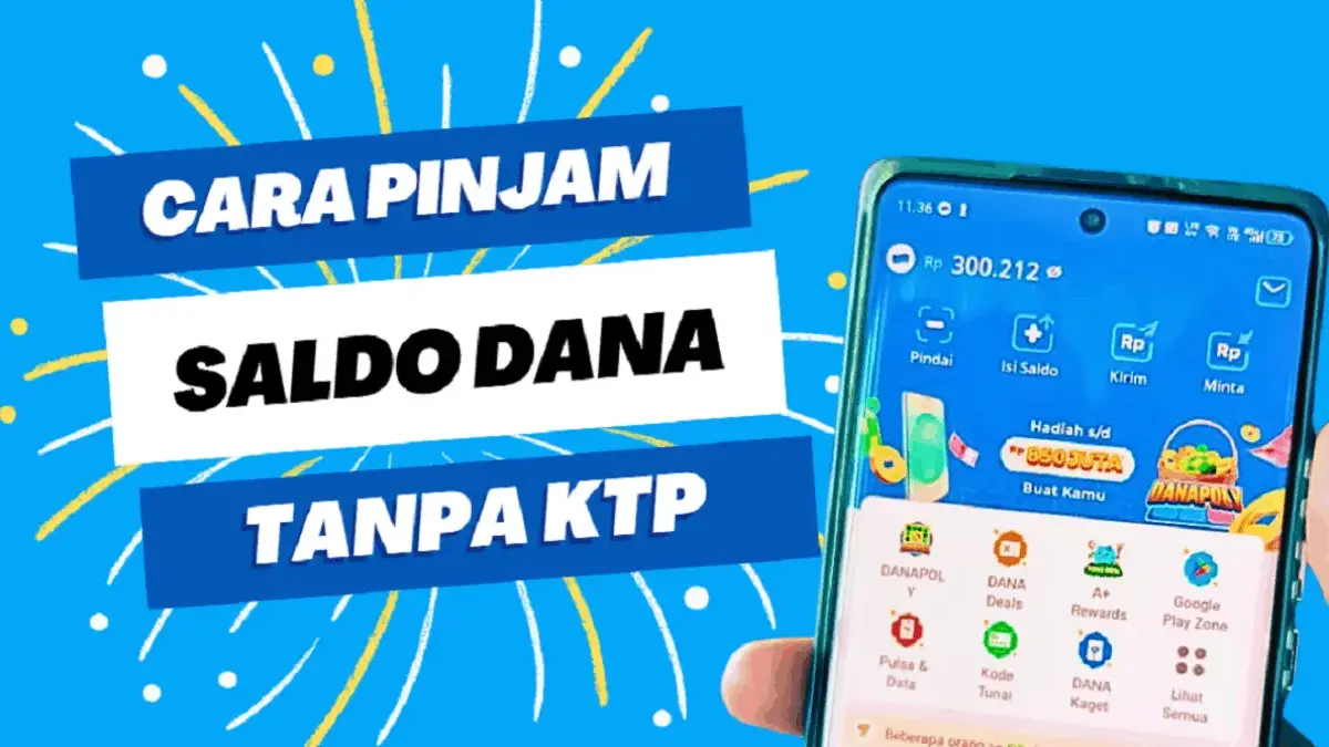 Pinjam Saldo DANA Tanpa KTP? Nih Aplikasi Resmi di Playstore yang Aman & Cepat Cair!