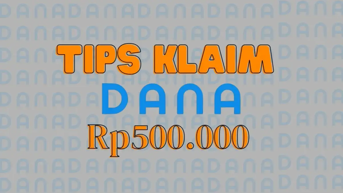 Tips Dapetin Saldo DANA 500.000 Gratis