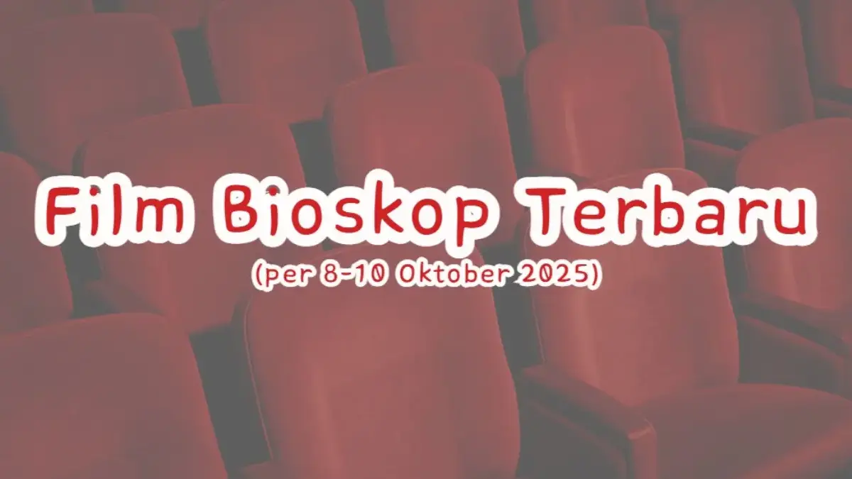 Film Bioskop Terbaru Minggu Ini per 8–10 Oktober 2025