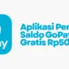 Aplikasi Penghasil Saldo GoPay Gratis Rp50.000