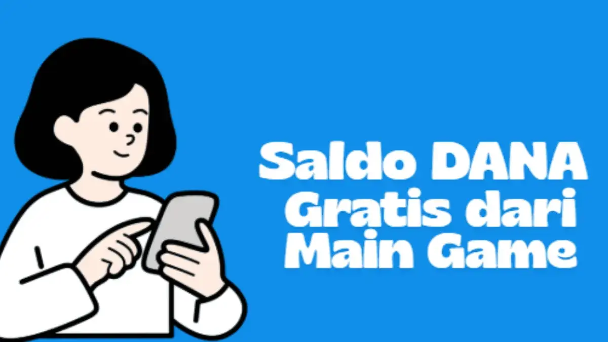 Dapat Saldo DANA Gratis Rp100 Ribu dari Game ini, Cek Lengkapnya di Sini! Dapat Saldo DANA Gratis Rp100 Ribu